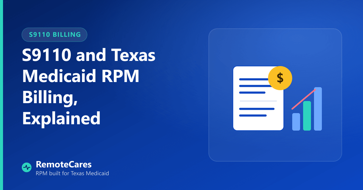 S9110 and Texas Medicaid RPM billing explained, from RemoteCares